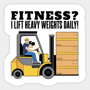 Funny Forklift Driver Quote I Lift Heavy Weights Sticker